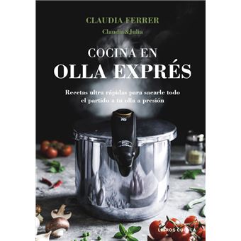 Cocina en olla exprés. Edición tapa blanda