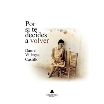 Por Si Te Decides A Volver