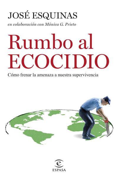 Rumbo al Ecocidio - José Esquinas Alcázar · 5% de descuento | Fnac