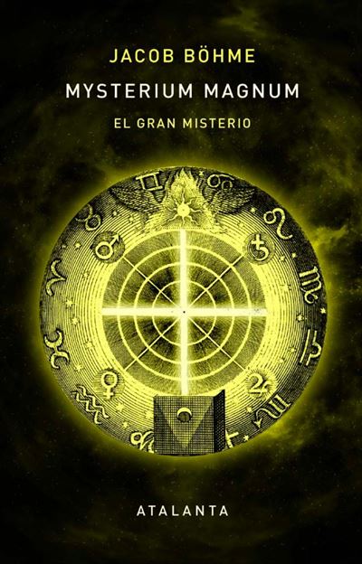 Ediciones Atalanta, S.l. Mysterium Magnum - Jacob Böhme (Autor)