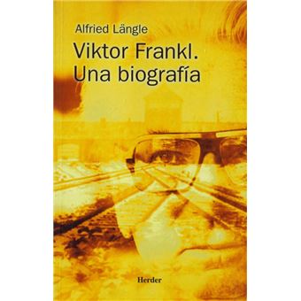 Viktor Frankl. Una biografía