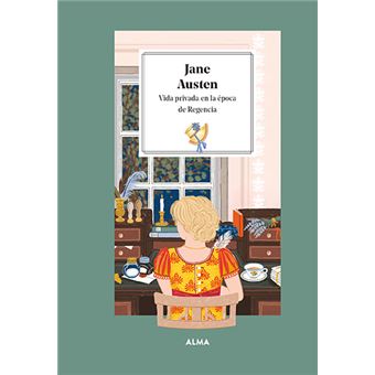 Jane Austen. Vida privada en la época de la Regencia