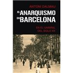 El anarquismo en barcelona en el umbral del siglo xx