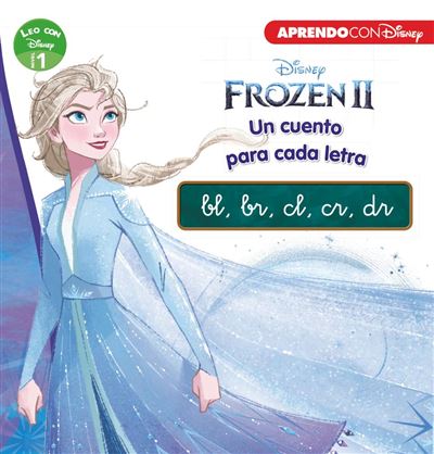 Frozen 2. Un cuento para cada grupo consonántico: bl, br, cl, cr, dr (Leo con Disney - Nivel 1)