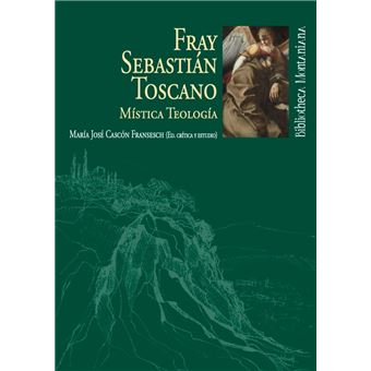 Fray Sebastián Toscano. Mística Teología - 1