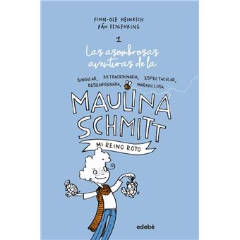 Mi reino roto - Las aventuras de Maulina Schmitt 1