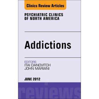 Addiction, An Issue of Psychiatric Clinics - 1