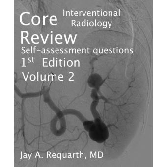 Core Interventional Radiology Review - 1
