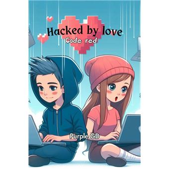 Hacked by love: code red - 1