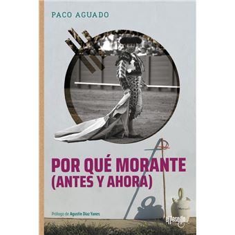 Por qué Morante (antes y ahora)