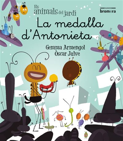Els Animals del Jardí: La medalla d'Antonieta -  Gemma Armengol (Autor)