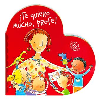 Te Quiero Mucho Profe!