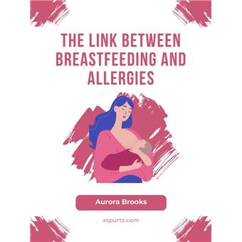 The Link Between Breastfeeding and Allergies - 1