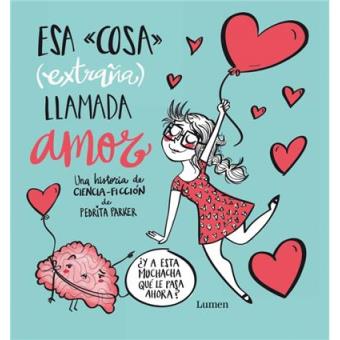 Esa cosa (extraña) llamada amor