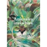 Animales invisibles. Mito, vida y extinción