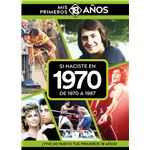 Si Naciste En 1970: De 1970 A 1987
