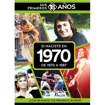 Si Naciste En 1970: De 1970 A 1987