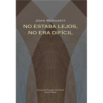 No estaba lejos, no era dif?cil