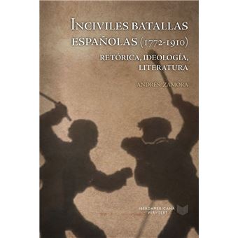 Inciviles batallas españolas (1772-1910) - 1