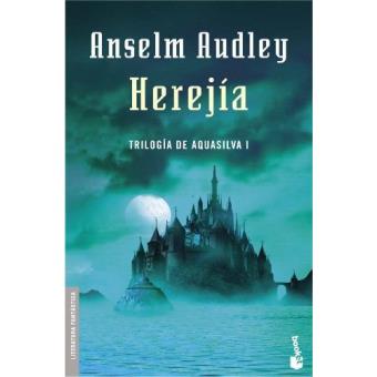 Herejía. Trilogía Aquasilva I
