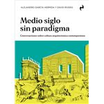 Medio Siglo Sin Paradigma