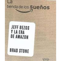 La tienda de los sueños. Jeff Bezos y Amazon