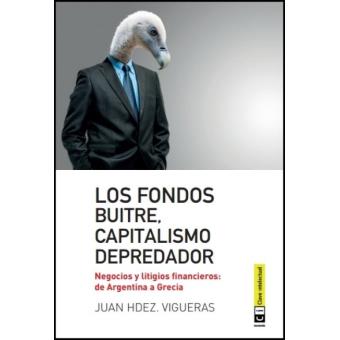 Los fondos buitre, capitalismo depredador - 1