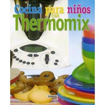 Cocina Para Ninos Con Thermomix 5 En Libros Fnac