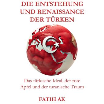 Die Entstehung und Renaissance der Türken - 1