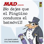 Mad presenta ¡No dejes que el Pingüino conduzca el Batmóvil!