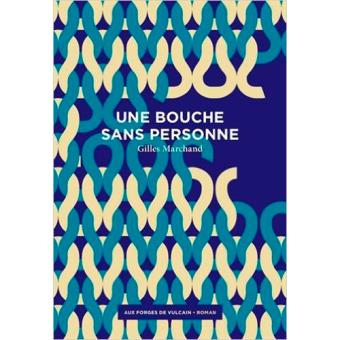 Une bouche sans personne-aux forges