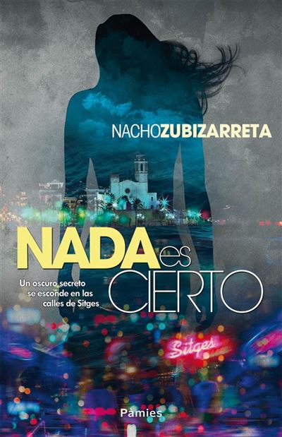 Pamies Nada Es Cierto - Nacho Zubizarreta (Autor)