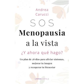 Sos Menopausia A La Vista Y Ahora Que Hago