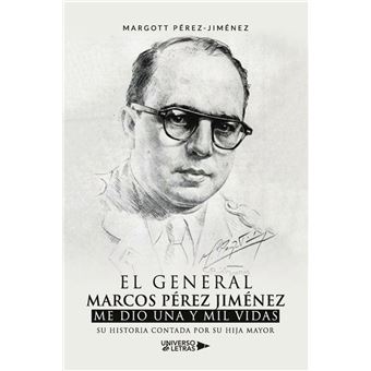 El general marcos perez jimenez me dio una y mil vidas