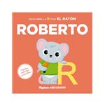 Mi primer abecedario vol. 24 - Descubre la R con el Ratón Roberto