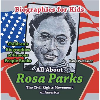 Biographies for Kids - All about Rosa Parks: The Civil Rights Movement of America - Children's Biographies of Famous People Books - 1
