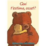 Qui t''estima, osset?