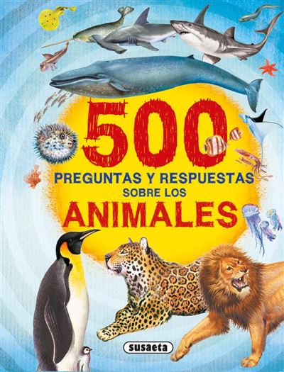 500 preguntas y respuestas sobre los animales