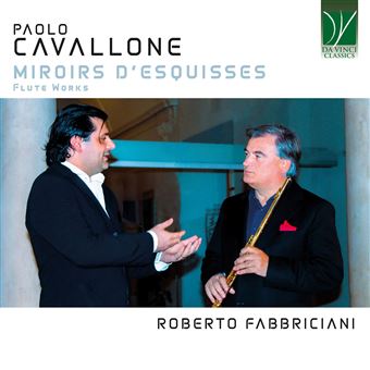 Cavallone: Miroirs D'Esquisses. Flute Works - CD