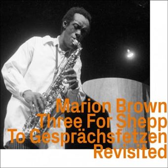 Three For Shepp To Gesprachsfetzen Revisited - CD