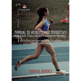 Manual De Rendimiento Deportivo: Psicología, Física Cuántica