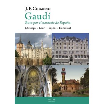 Gaudí. ruta por el noroeste de espa
