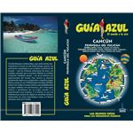 Guía Azul: Cancún y Península del Yucatán