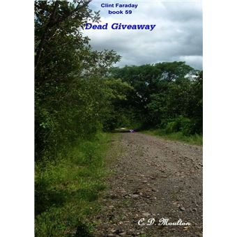 Clint Faraday Mysteries Book Fifty Nine; Dead Giveaway - 1