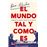 El mundo tal y como es
