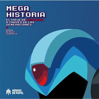 Mega Historia-El Viaje De Mega Man A Traves De Las Generacio