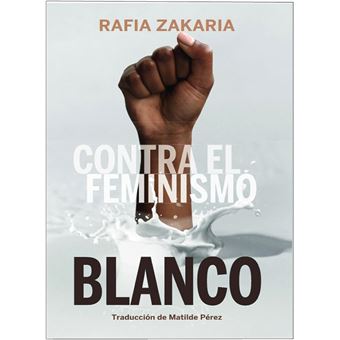 Contra el feminismo blanco