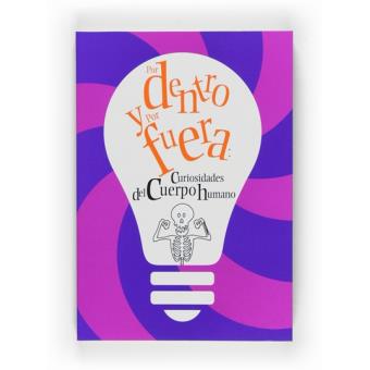 Por Dentro Y Por Fuera: Curiosidades Del Cuerpo Humano - 1