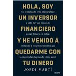 Hola, soy un inversor financiero y he venido a quedarme con