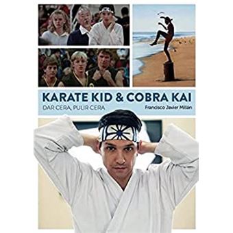 Karate Kid & Cobra Kai. Dar Cera, Pulir Cera